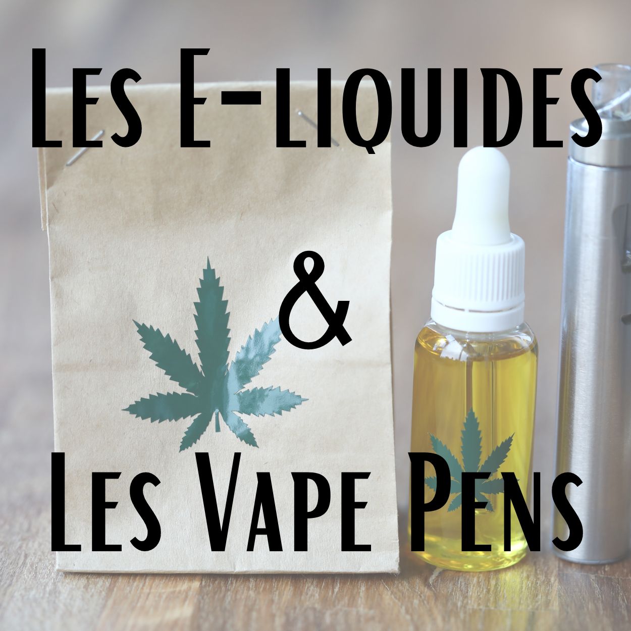 les e-liquides et vape pens