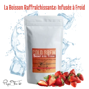 Découvrez les COLD BREW chez Papo'Thé: de délicieuses infusions à froid, idéales pour les chaudes journées d'été. 6 recettes, dont: COLD BREW Baiser à la Fraise 100g